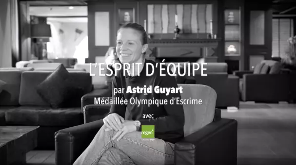 Vidéo vignette L’esprit d’équipe Astrid Guyart